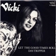 Vicki - Let The Good Times Roll